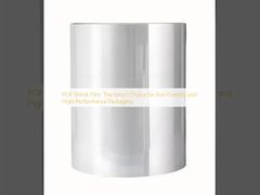 Filme Termoencolhível POF: A Escolha Inteligente para Embalagens Ecológicas e de Alto Desempenho