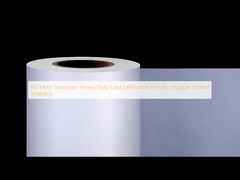 Chega de Riscos! Película de Laminação a Frio Reforçada para Proteção Durável da Superfície